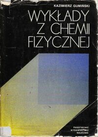 Miniatura okładki Gumiński Kazimierz Wykłady z chemii fizycznej.