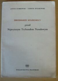 Miniatura okładki Gumkowski Janusz, Kułakowski Tadeusz Zbrodniarze hitlerowscy przed Najwyższym Trybunałem Narodowym.