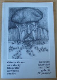 Miniatura okładki  Gunter Grass akwaforty litografie akwarele rzeźby.  