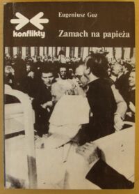 Miniatura okładki Guz Eugeniusz Zamach na papieża. /Konflikty/