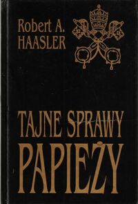 Miniatura okładki Haasler Robert A. Tajne sprawy papieży.