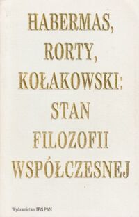 Miniatura okładki Habernas, Rorty, Kołakowski Stan filozofii współczesnej.