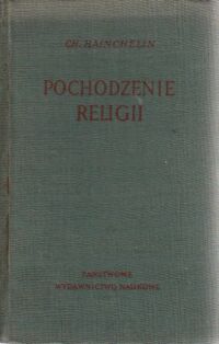 Miniatura okładki Hainchelin CH. Pochodzenie religii. /Monografie popularnonaukowe/