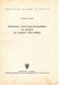 Miniatura okładki Haisig Marian Rzemiosło ślusarsko-kowalskie na Śląsku do połowy XVIII wieku.