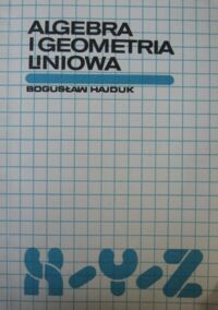 Miniatura okładki Hajduk Bogusław Algebra i geometria liniowa. Skrypt dla klas matematycznych.