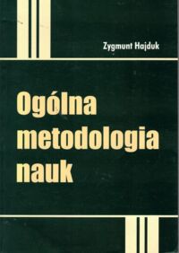 Miniatura okładki Hajduk Zygmunt Ogólna metodologia nauk.