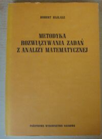 Miniatura okładki Hałajsz Robert Metodyka rozwiązywania zadań z analizy matematycznej.