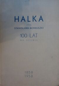 Miniatura okładki  "Halka" opera Stanisława Moniuszki 100 lat na scenie 1858-1958.