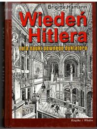 Miniatura okładki Hamann Brigitte Wiedeń Hitlera. Lata nauki pewnego dyktatora. 