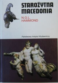 Miniatura okładki Hammond N.G.L. Starożytna Macedonia. Początki, instytucje, dzieje. /Ceram/