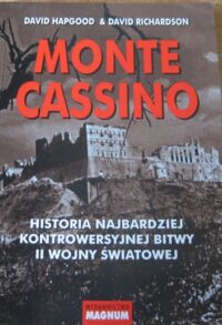 Miniatura okładki Hapgood David, Richardson David Monte Cassino. Historia najbardziej kontrowersyjnej bitwy II Wojny Światowej.