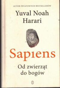 Miniatura okładki Harari Yuval Noah Sapiens. Od zwierząt do bogów.