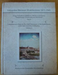 Miniatura okładki Harasimowicz Jan /red./ Universitas litterarum Wratislaviensis 1811-1945. Księga pamiątkowa Julileuszu 200-lecia utworzenia Państwowego Uniwersytetu we Wrocławiu. Tom II.