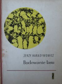 Miniatura okładki Harasymowicz Jerzy Budowanie lasu.