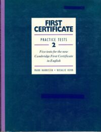 Miniatura okładki Harrison Mark, Kerr Rosalie First Certificate. Practice Tests 2. Five tests for the new Cambridge First Certificate in English.
