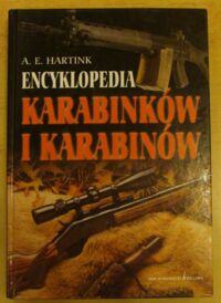 Zdjęcie nr 2 okładki Hartink A.E. Encyklopedia karabinków i karabinów.