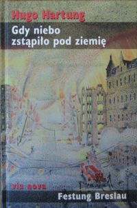 Miniatura okładki Hartung Hugo Gdy niebo zstąpiło pod ziemię. 