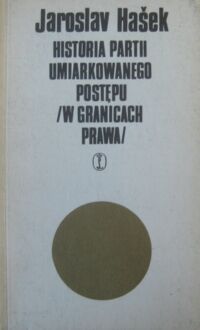 Zdjęcie nr 1 okładki Hasek Jaroslav Historia Partii Umiarkowanego Postępu (w granicach prawa).