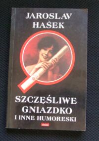 Miniatura okładki Hasek Jaroslav Szczęśliwe gniazdko i inne humoreski.