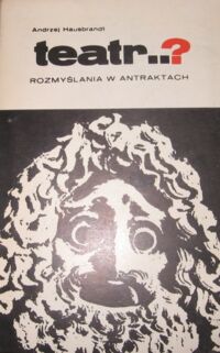 Miniatura okładki Hausbrandt Andrzej Teatr...? Rozmyślania w antraktach.