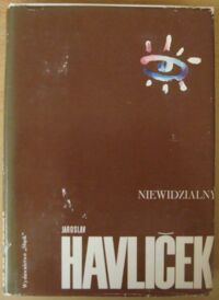 Miniatura okładki Havlicek Jaroslav Niewidzialny. /Biblioteka Pisarzy Czeskich i Słowackich/