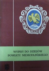 Miniatura okładki Hawranek Franciszek /red./ Wypisy do dziejów powiatu niemodlińskiego.