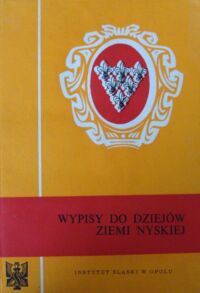 Miniatura okładki Hawranek Franciszek /red./ Wypisy do dziejów ziemi nyskiej.