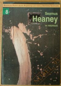 Miniatura okładki Heaney Seamus 44 wiersze. /Biblioteczka Poetów Języka Angielskiego pod red. St. Barańczaka. Tom 8/