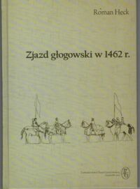 Miniatura okładki Heck Roman Zjazd głogowski w 1462 r.