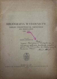 Miniatura okładki Heintsch Karol /oprac./ Bibliografia wydawnictw Zakładu Narodowego im. Ossolińskich we Wrocławiu 1946-1952. /Odbitka z Rocznika ZNiO t.IV 1953/