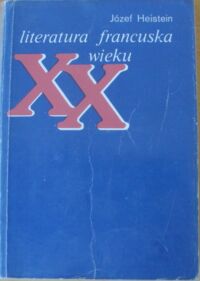 Miniatura okładki Heistein Józef Literatura francuska XX wieku.