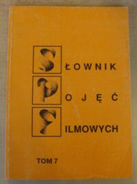 Miniatura okładki Helman Alicja /red./ Słownik pojęć filmowych. Tom 7.