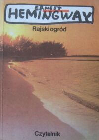 Zdjęcie nr 1 okładki Hemingway Ernest Rajski ogród.