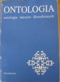 Miniatura okładki Hempoliński Michał /red./ Ontologia. Antologia tekstów filozoficznych. 