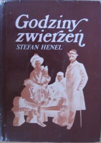 Miniatura okładki Henel Stefan Godziny zwierzeń. Wspomnienia córek i synów o ich sławnych i zasłużonych Rodzicach.