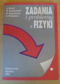 Miniatura okładki Hennel A., Krzyżanowski W., Szuszkiewicz W., Wódkiewicz K. Zadania i problemy z fizyki 1. Mechanika klasyczna i relatywistyczna. 