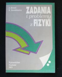 Miniatura okładki Hennel A., Szuszkiewicz W. Zadania i problemy z fizyki 2. Pola. Obwody. Termodynamika.