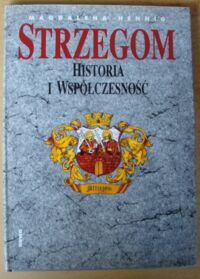 Miniatura okładki Hennig Magdalena Strzegom. Historia i współczesność.