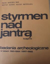 Miniatura okładki Hensel Witold /red./ Styrmen nad Jantrą (Bułgaria). Badania archeologiczne w latach 1961-1964 i 1967-1968.