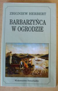 Miniatura okładki Herbert Zbigniew Barbarzyńca w ogrodzie.