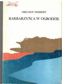 Miniatura okładki Herbert Zbigniew Barbarzyńca w ogrodzie.