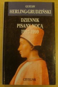 Miniatura okładki Herling-Grudziński Gustaw Dziennik pisany nocą 1997-1999. /Pisma zebrane 11. Seria II/