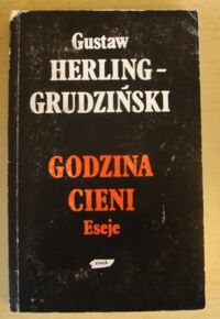 Miniatura okładki Herling-Grudziński Gustaw Godzina cieni. Eseje.