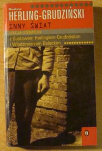 Miniatura okładki Herling-Grudziński Gustaw Inny świat. Zapiski sowieckie. /Lekcja literatury z Gustawem Herlingiem-Grudzińskim i Włodzimierzem Boleckim/