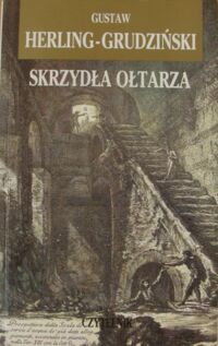 Miniatura okładki Herling-Grudziński Gustaw Skrzydła ołtarza. Opowiadania.