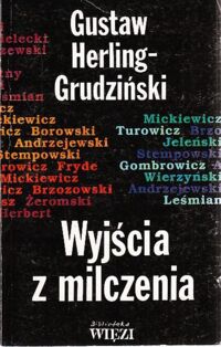 Miniatura okładki Herling-Grudziński Gustaw Wyjście z milczenia. /Biblioteka "Więzi". Tom 77/