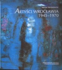 Miniatura okładki Hermansdorfer Mariusz Artyści Wrocławia 1945-1970.