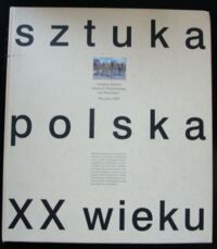 Miniatura okładki Hermansdorfer Mariusz /red./ Sztuka polska XX wieku. Katalog zbiorów.