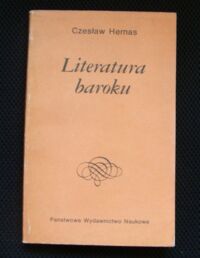 Miniatura okładki Hernas Czesław Literatura baroku. /Dzieje Literatury Polskiej/