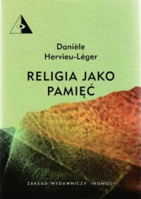 Miniatura okładki Hervieu-Leger Daniele Religia jako pamięć.